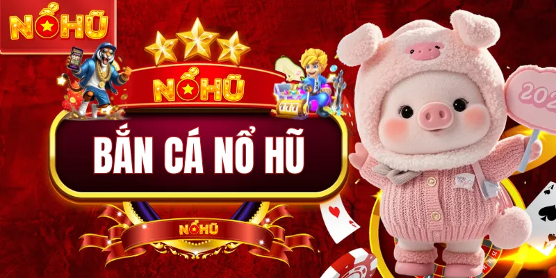 Bắn Cá Nổ Hũ | Khám Phá Thế Giới Đại Dương Đầy Màu Sắc